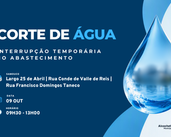 Corte de água no Samouco dia 09 de outubro 