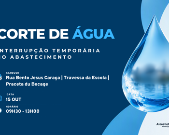 Corte de água no Samouco a 15 de outubro 