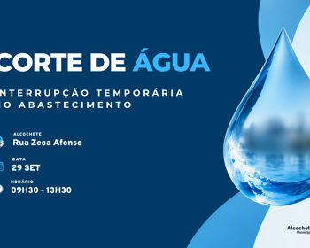 Corte de água em Alcochete dia 29 de setembro 