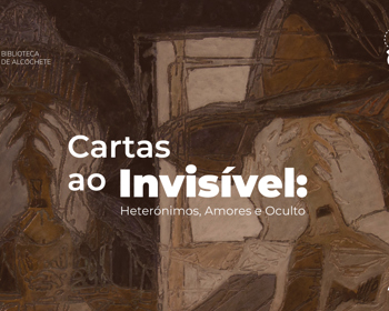 Cartas ao Invisível: Heterónimos, Amores e Oculto