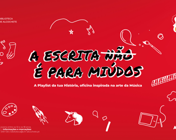 A escrita não é para miúdos – A Playlist da tua História 