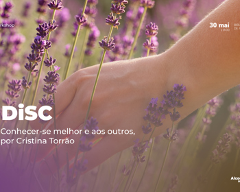 DiSC – Conhecer-se melhor e aos outros por Cristina Torrão 