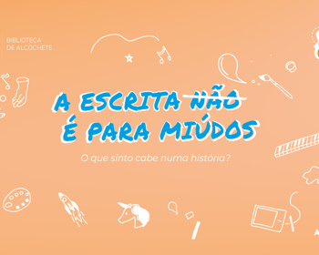 A Escrita não é para miúdos - O que sinto cabe numa história?” 