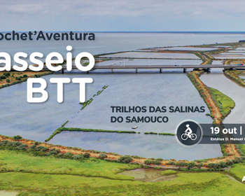 ALCOCHET’AVENTURA – PASSEIO BTT “Trilhos das Salinas do Samouco” 