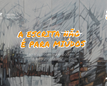A Escrita Não é Para Miúdos - Escritores com Superpoderes: Criar Personalidades Literárias 