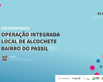 Encerramento da OIL: Alcochete – Bairro do Passil 