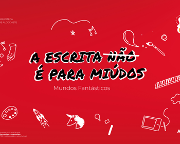 A Escrita Não é Pra Miúdos - Mundos Fantásticos 
