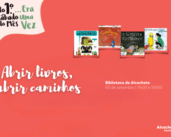 No 1.º Sábado de cada mês… Era uma vez! - «Abrir livros, abrir caminhos»