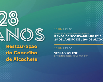 128 anos da Restauração do Concelho de Alcochete 