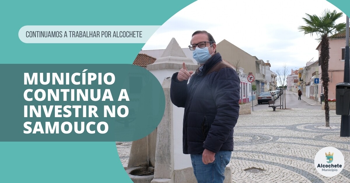Município continua a investir no Samouco