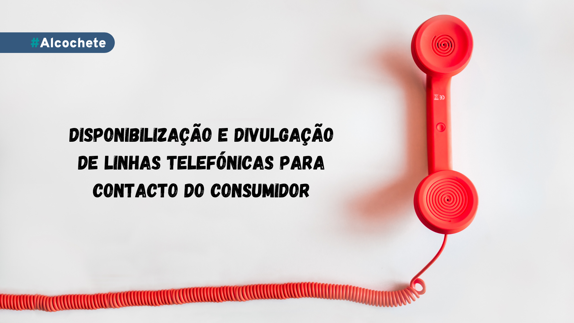 Disponibilização e divulgação de linhas telefónicas para contacto do consumidor