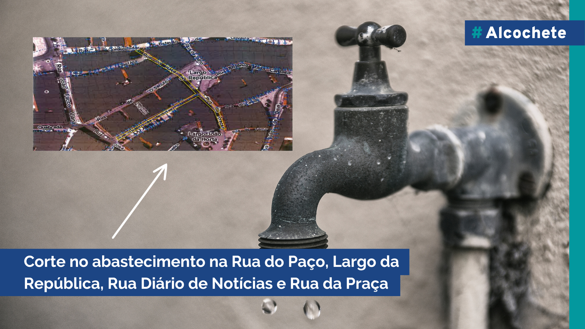 Corte no abastecimento na Rua do Paço, Largo da República, Rua Diário de Notícias e Rua da Praça