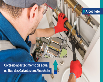 Corte no abastecimento de água - Alcochete